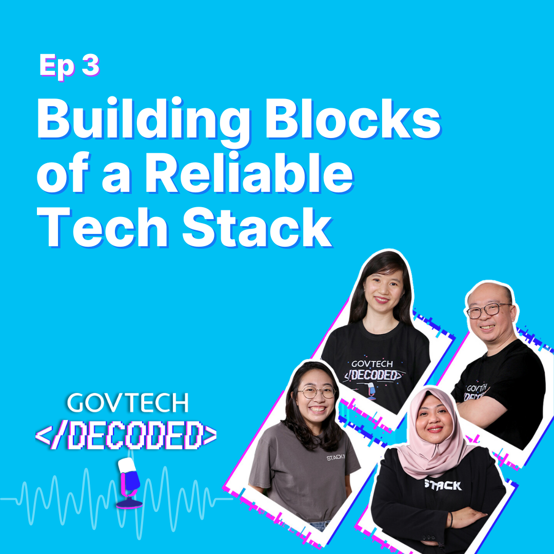 GovTech Decoded Ep 3: Building Blocks of a Reliable Tech Stack