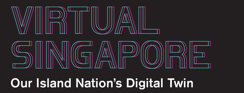 Virtual Singapore is the nation's digital twin.